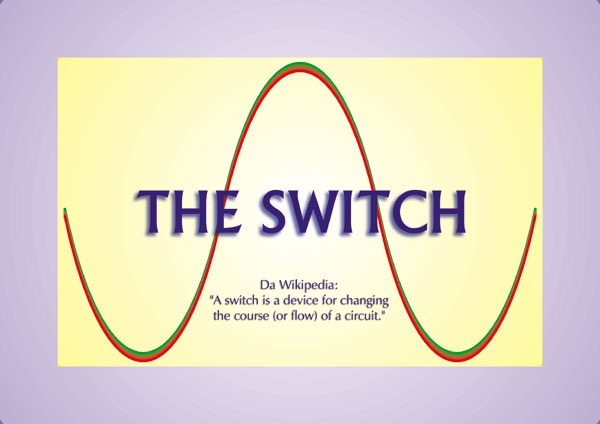 GO TO THE SWITCH!